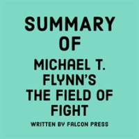 Summary_of_Michael_T__Flynn_s_The_Field_of_Fight
